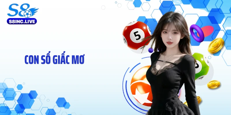 Con Số Giấc Mơ - Chuyên Gia S8 Bí Mật Vận May Ít Ai Biết