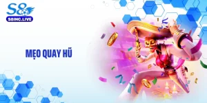 Mẹo Quay Hũ S8 - Cao Thủ Bật Mí Cách Săn Jackpot Cực Nhanh