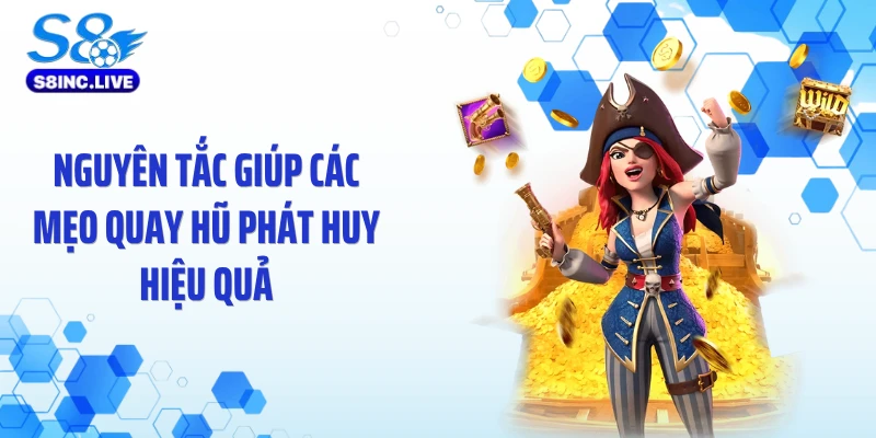 Nguyên tắc giúp các mẹo quay hũ phát huy hiệu quả