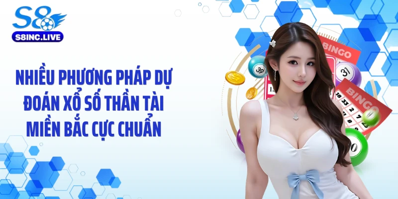Nhiều phương pháp dự đoán xổ số thần tài miền Bắc cực chuẩn