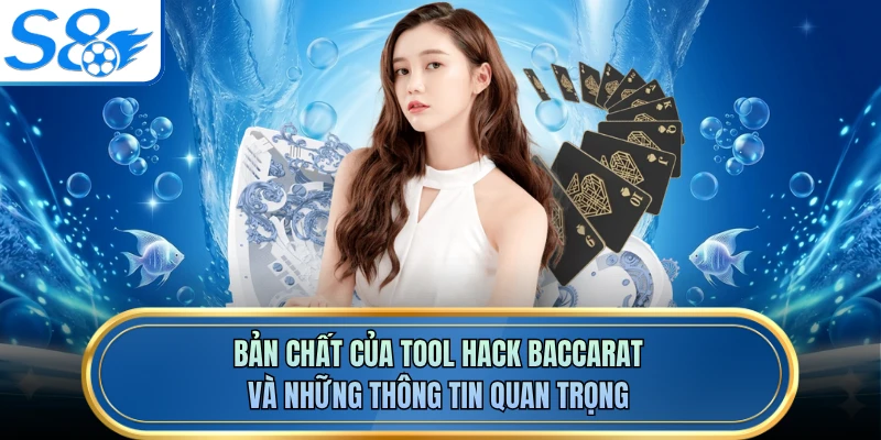 Bản chất của tool hack baccarat và những thông tin quan trọng 