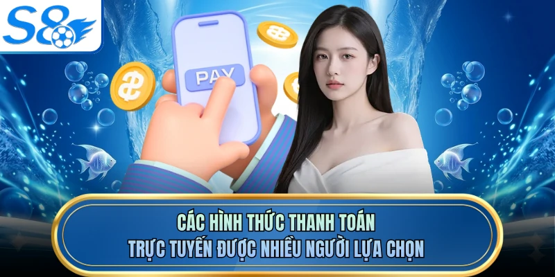 Các hình thức thanh toán trực tuyến được nhiều người lựa chọn