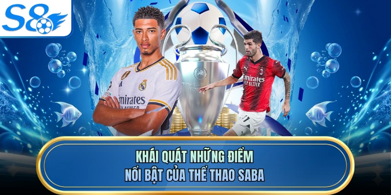 Khái quát những điểm nổi bật của thể thao Saba