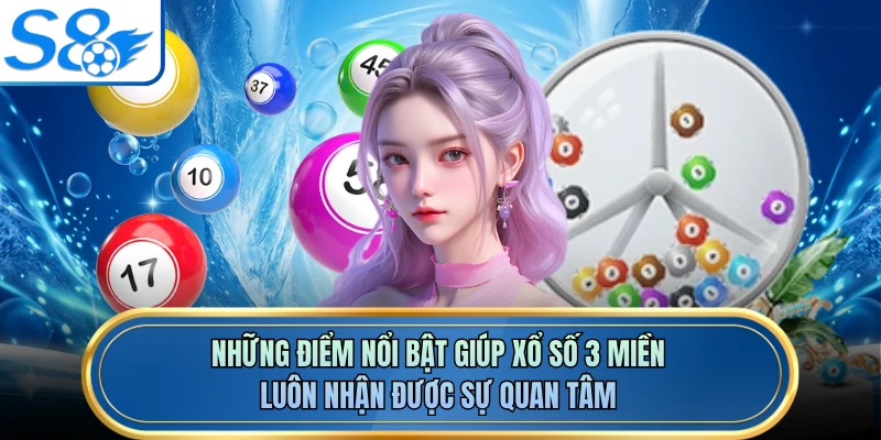 Những điểm nổi bật giúp xổ số 3 miền luôn nhận được sự quan tâm